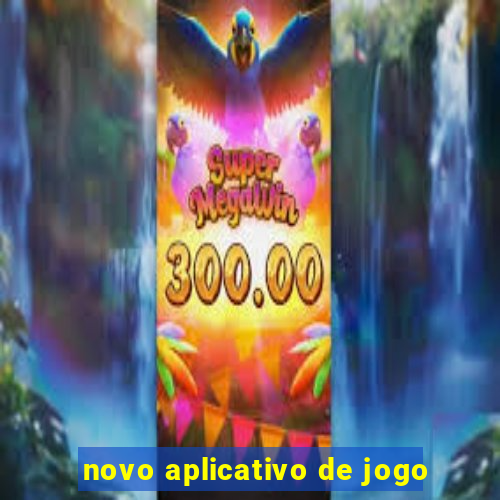 novo aplicativo de jogo